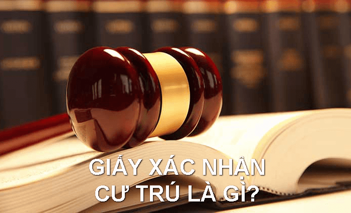 giay xac nhan cu tru la gi