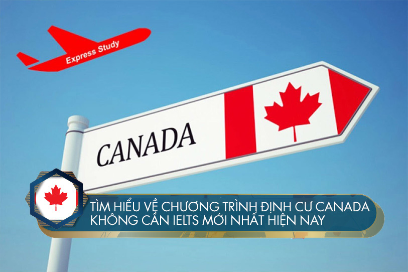 dinh cu canada khong can ielts 1 1